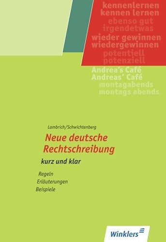 Neue deutsche Rechtschreibung - kurz und klar: Schülerheft (Neue deutsche Rechtschreibung - kurz und klar: Regeln - Erläuterungen - Beispiele)