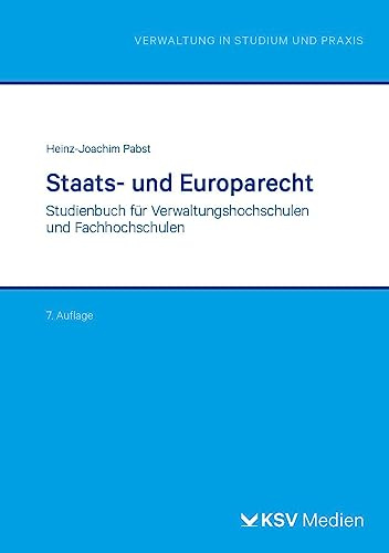 Staats- und Europarecht: Lehrbuch für Verwaltungshochschulen und Fachhochschulen: Studienbuch für Verwaltungshochschulen und Fachhochschulen (Reihe Verwaltung in Studium und Praxis)