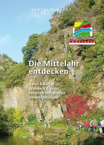 Ahrtal Kompakt. Die Mittelahr entdecken: Natur & Kultur, Wandern & Wein, Sehenswürdigkeiten, Veranstaltungen