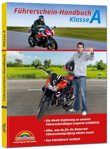 Führerschein Handbuch Klasse A, A1, A2 - Motorrad - top aktuell: Alles, was Du für die Motorradführerscheinprüfung wissen musst. Von Fahrlehrern verfasst