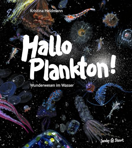 Hallo Plankton!: Wunderwesen im Wasser | Nominiert für den Deutschen Jugendliteraturpreis 2025