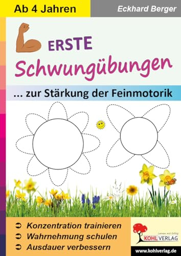 Erste Schwungübungen zur Stärkung der Feinmotorik: Konzentration trainieren, Wahrnehmung schulen, Ausdauer verbessern: Förderung der Feinmotorik