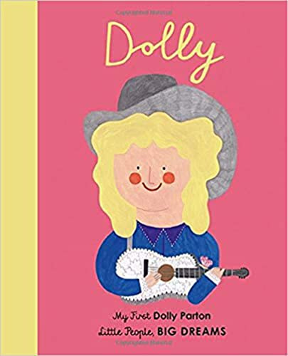 Dolly Parton: My First Dolly Parton (28) (Little People, BIG DREAMS)