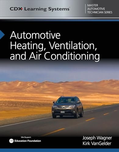 Automotive Heating, Ventilation, and Air Conditioning: CDX Master Automotive Technician Series