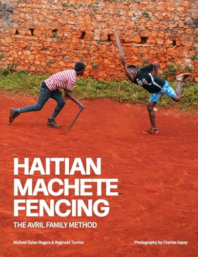 HAITIAN MACHETE FENCING: THE AVRIL FAMILY METHOD