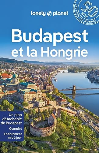 Lonely Planet - Guide Budapest et la Hongrie 2024-2025: Itinéraires, expériences, conseils pratiques
