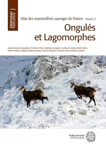 Atlas des mammifères sauvages de France - Volume 2: Ongulés et Lagomorphes