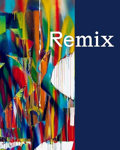 Remix: Von Gerhard Richter bis Katharina Grosse / From Gerhard Richter to Katharina Grosse
