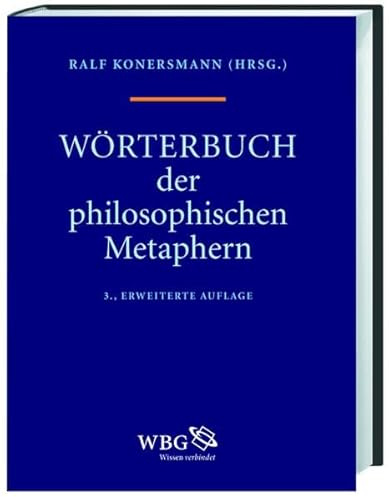 Wörterbuch der philosophischen Metaphern (WPM): 40 ausgesuchter Sprachbilder
