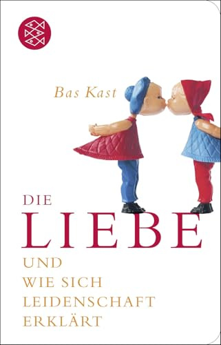 Die Liebe: und wie sich Leidenschaft erklärt | Geschenkausgabe im Miniformat (Fischer Taschenbibliothek)