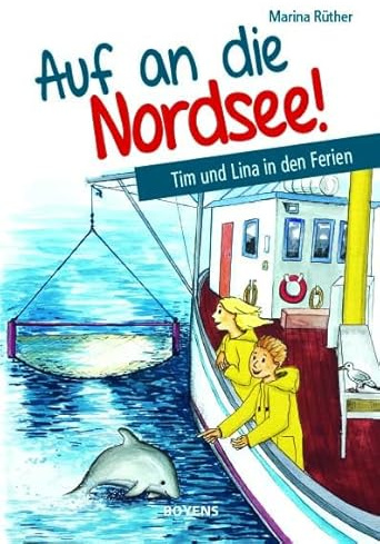 Auf an die Nordsee!: Tim und Lina in den Ferien
