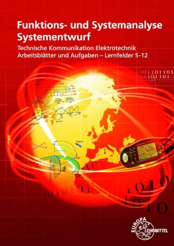 Funktions- und Systemanalyse Systementwurf Arbeitsblätter LF 5-12: Technische Kommunikation Elektrotechnik