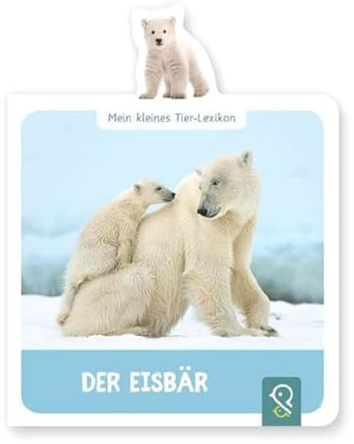 Der Eisbär: Mein kleines Tier-Lexikon