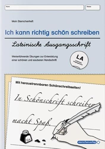 Ich kann richtig schön schreiben - Übungsheft zur Schreibschrift - Lateinische Ausgangsschrift - LA: Mein Sternchenheft: Weiterführende Übungen zur Entwicklung einer schönen und sauberen Handschrift