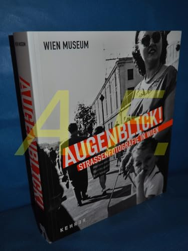 Augenblick!: Straßenfotografie in Wien