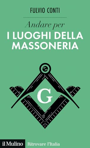 Andare per i luoghi della massoneria