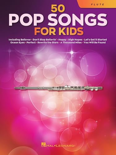 50 Pop Songs for Kids – Flute Sheet Music Songbook | Easy Arrangements for Beginners and Young Players | Includes Believer, Dance Monkey, Hallelujah, ... Perfect, We Will Rock You and More: For Flute