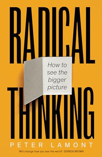 Radical Thinking: How to see the bigger picture