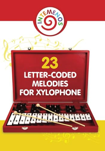 23 Letter-Coded Melodies for Xylophone: 23 Letter-Coded Xylophone Sheet Music for Beginner (Beginner Xylophone Songs: Easy Sheet Music for Starters, Band 3)