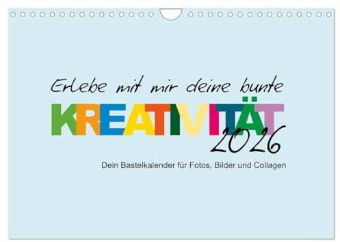 Erlebe mit mir deine bunte Kreativität (Wandkalender 2026 DIN A4 quer), CALVENDO Monatskalender: Diesen Kalender kannst nur du selbst gestalten! (CALVENDO Hobbys)