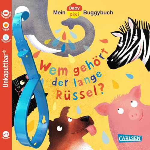 Baby Pixi (unkaputtbar) 171: Mein Baby-Pixi-Buggybuch: Wem gehört der lange Rüssel?: Unzerstörbares und wasserfestes Buggybuch für Babys ab 12 Monaten – auch als Badebuch geeignet (171)
