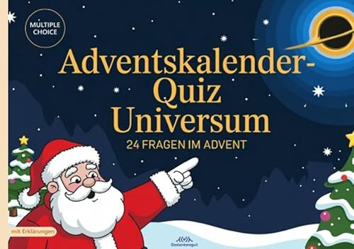 Adventskalender-Quiz Universum: 24 Fragen im Advent - Quizfragen mit Lösungen und Erklärungen für Astronomie-Experten