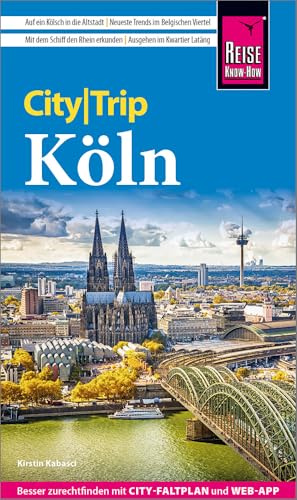 Reise Know-How CityTrip Köln: Reiseführer Köln mit Stadtplan und kostenloser Web-App