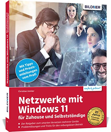 Netzwerke mit Windows 11 - für Zuhause und Selbstständige: komplett in Farbe