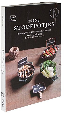 Basic kitchen Mini stoofpotjes: 100 hartige en zoete recepten