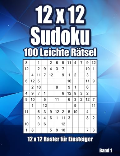 12 x 12 Sudoku Block Leicht: Einfache Rätsel im Großdruck für Anfänger