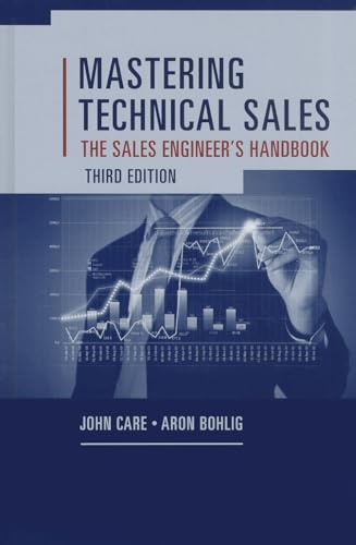 Mastering Technical Sales: The Sales Engineer s Handbook, Third Edition (Artech House Technology Management and Professional Development)