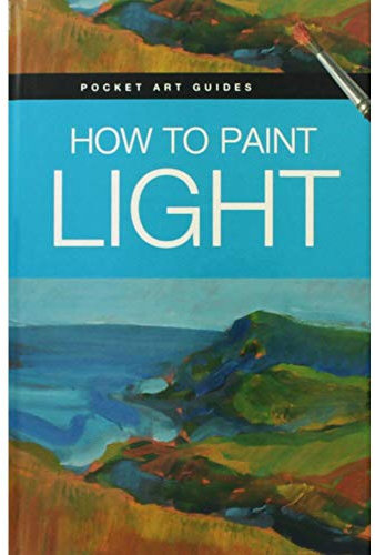 How to Paint Light (Pocket Art Guides)