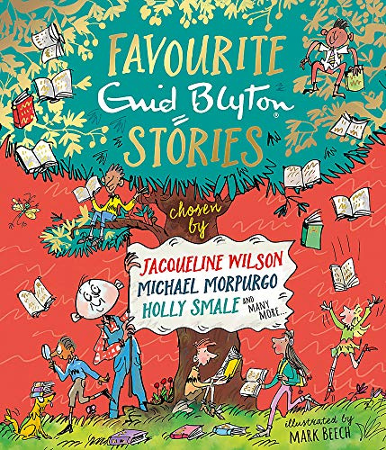 Favourite Enid Blyton Stories: chosen by Jacqueline Wilson, Michael Morpurgo, Holly Smale and many more...