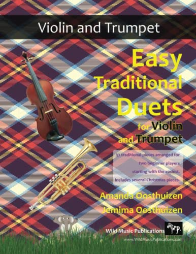 Easy Traditional Duets for Violin and Trumpet: 32 traditional melodies from around the world arranged especially for beginner violin and trumpet ... Trumpet Duets for Beginners and Improvers)