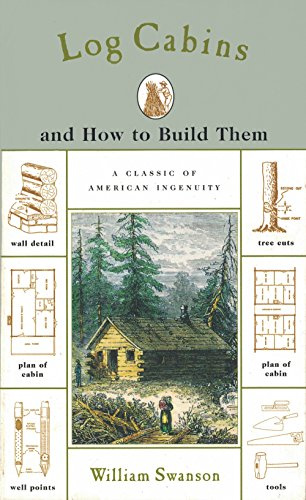 Log Cabins: And How to Build Them