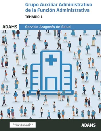 Temario 1 Grupo Auxiliar Administrativo de la Función Administrativa del Servicio Aragonés de Salud (OPOSICIONES)