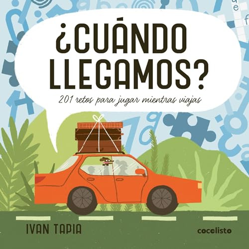 ¿Cuándo llegamos?: 201 retos para jugar mientras viajas (Libro interactivo)