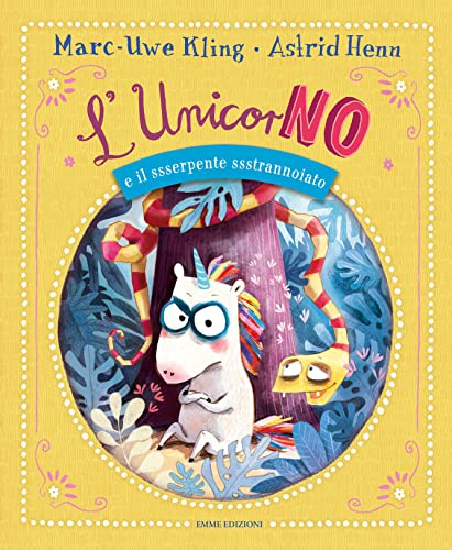 L'unicorNO e il ssserpente ssstrannoiato. Ediz. a colori (Album illustrati)