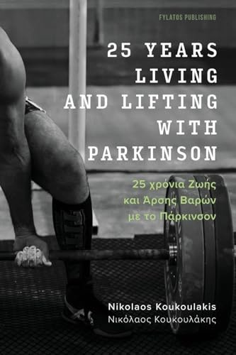 25 years living and lifting with Parkinson: A bilingual Greek and English edition