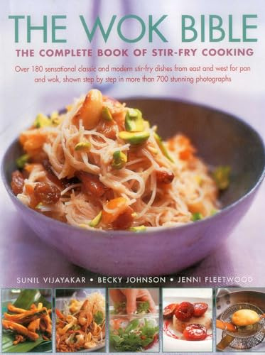 The Wok Bible: The Complete Book of Stir-Fry Cooking