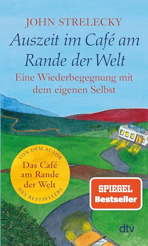 Auszeit im Café am Rande der Welt: Eine Wiederbegegnung mit dem eigenen Selbst | Der Bestseller über Selbstfindung und Rückbesinnung – jetzt im Taschenbuch