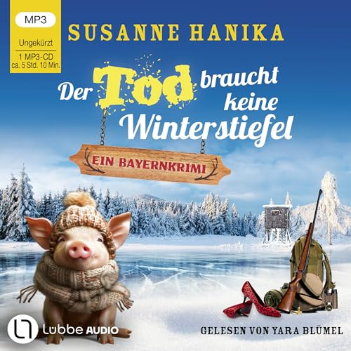 Der Tod braucht keine Winterstiefel: Sofia und die Hirschgrund-Morde - Bayernkrimi Teil 24.