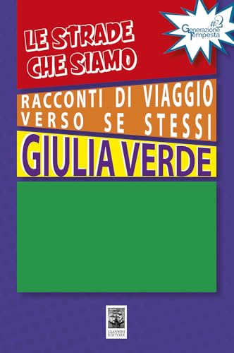 Le strade che siamo. Racconti di viaggio verso se stessi