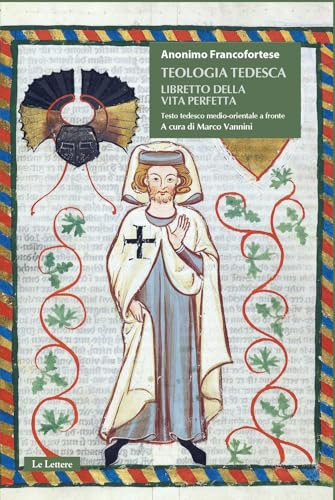 Teologia tedesca. Libretto della vita perfetta. Testo tedesco medio-orientale a fronte