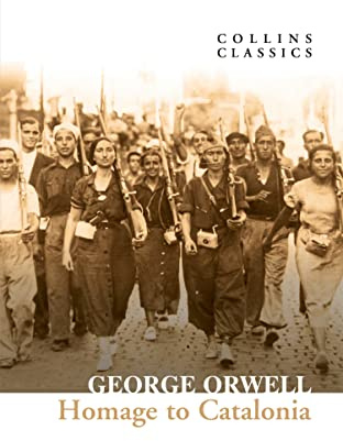 Homage to Catalonia: The Internationally Best Selling author of Animal Farm and 1984 (Collins Classics)