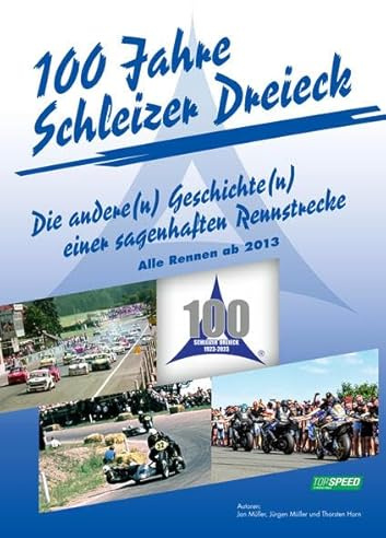 100 Jahre Schleizer Dreieck: Die andere(n) Geschichte(n) einer sagenhaften Rennstrecke