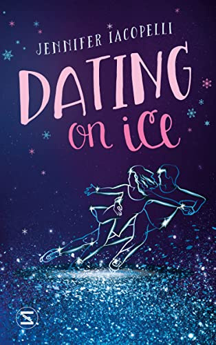 Dating on Ice: Leistungssport Eiskunstlauf | Buch zur Netflix Serie «Finding Her Edge» | Fake Dating im Eiskunstlauf