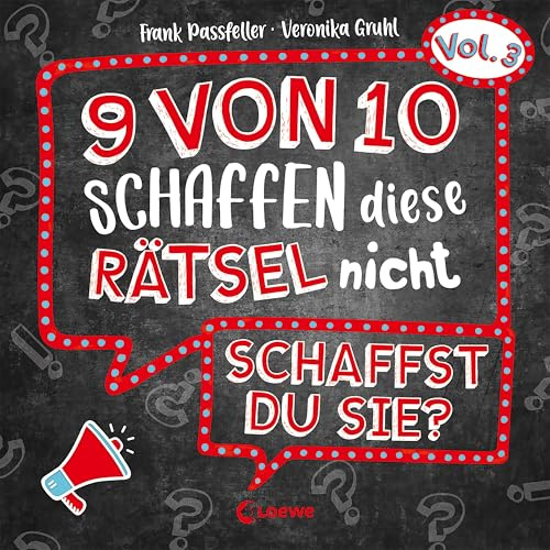 9 von 10 schaffen diese Rätsel nicht - schaffst du sie? - Vol. 3: Rätselbuch der beliebten Reihe mit 30 kniffligen Challenges