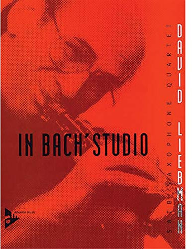 In Bach's Studio: 4 Saxophone (SATBar). Partitur und Stimmen.