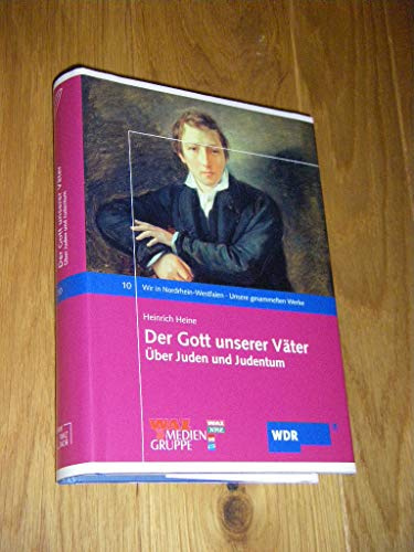 Der Gott unserer Väter: Über Juden und Judentum (Wir in Nordrhein-Westfalen - Unsere gesammelten Werke)